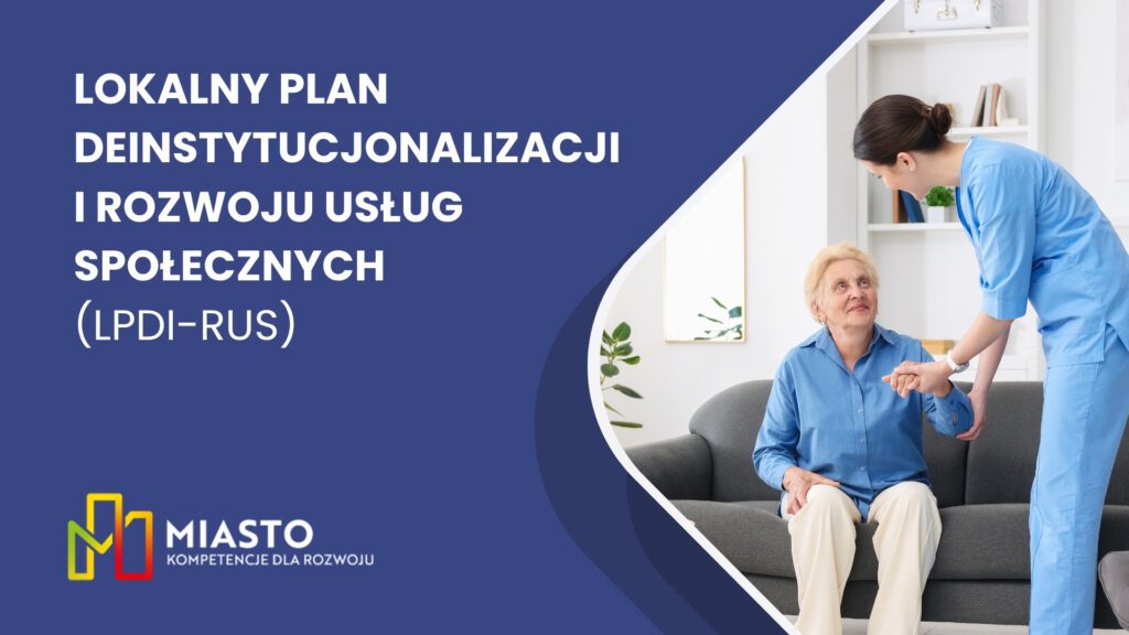 Lokalny Plan Deinstytucjonalizacji i Rozwoju Usług Społecznych